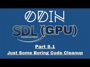 Odin SDL3 GPU Tutorial: Part 8.1 - Just Some Boring Code Cleanup