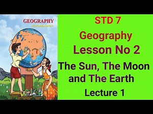 ‪@swatisclasses‬ STD-7 Geography Ls No 2 The Sun The Moon and The Earth Lecture 1