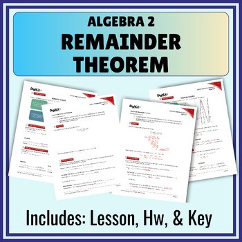 Remainder Theorem Guided Notes, Worksheets, Homework 10th-12th Grade Algebra 2