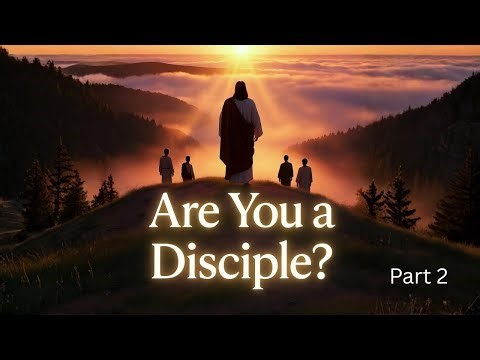 Are You a Disciple? | Part 2 Sermon by Pastor Dr. Kelly Clayto