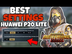 THE BEST HUAWEI P20 LITE PUBG MOBILE SETTINGS FOR NO LAG