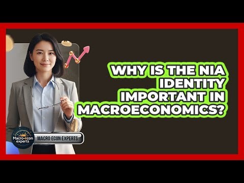 Why Is The NIA Identity Important In Macroeconomics?