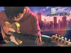 Lofi HipHop Guitar Mix 🎸 "mell-ø" 🎸 MELLOW Guitar Lofi Beats