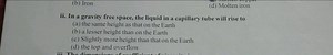 In a gravity free space, the liquid in a capillary tube will ri... | Filo