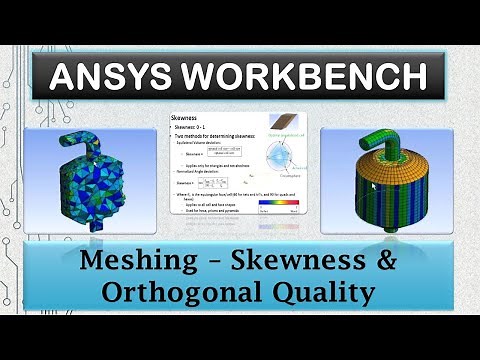 ANSYS Meshing - Skewness & Orthogonal Quality - 36