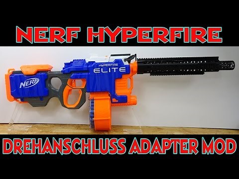 NERF HYPERFIRE DREHANSCHLUSS ADAPTER MOD + INFO NEUE BLASTER !