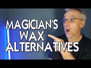 Behind the Scenes: Magician's Wax Alternatives