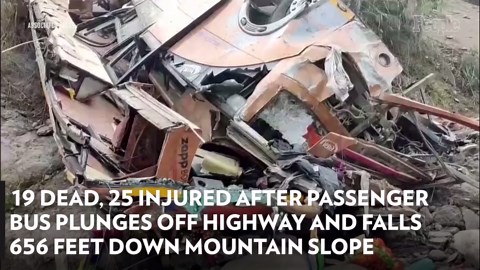 19 dead, 25 injured after passenger bus plunges off highway and falls 656 feet down mountain slope