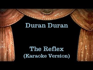 Duran Duran - The Reflex - Lyrics (Karaoke Version)