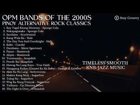 OPM Bands of the 2000s: Pinoy Alternative Rock Classics - Stay Groovy