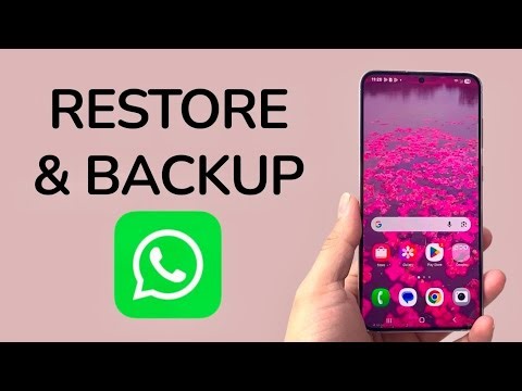 How To Restore and Backup WhatsApp Messages On An Android