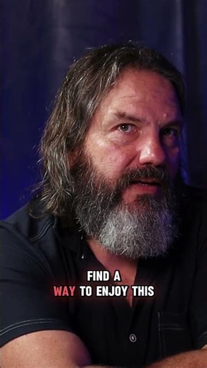 Find a way to enjoy it!