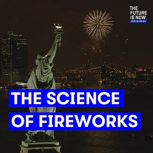 Everyone loves fireworks — but do you know what makes these controlled explosions so beautiful? Here's the science behind them. | The Future Is Now