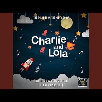 Charlie and Lola Main Theme (From "Charlie and Lola") (Lullaby Version)