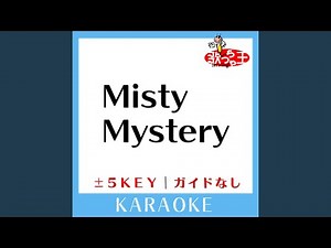 Misty Mystery(ガイド無しカラオケ) [原曲歌手:GARNET CROW]