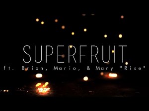 SUPERFRUIT - RISE (LYRICS)