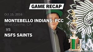 Recap: Montebello Indians- PCC vs. NSFS SAINTS 2016