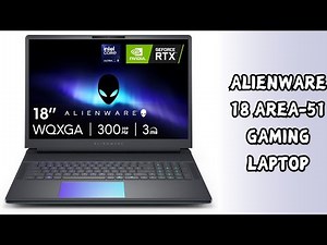 Alienware 18 Area-51 Laptop | Fast Storage + Stunning Graphics | Review