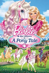 Barbie & Her Sisters in A Pony Tale (2013) - Movie