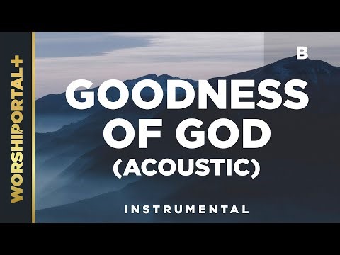 Goodness Of God (Acoustic) - B - Instrumental