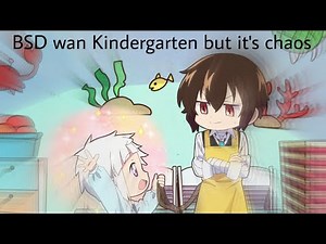 I edited BSD wan Kindergarten ☆ | Bungo stray dogs