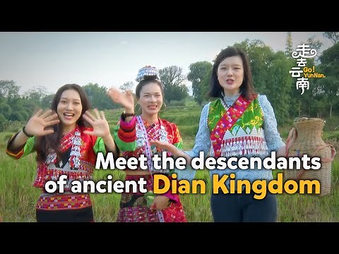 Go! Yunnan: Meet the descendants of ancient Dian Kingdom in SW China