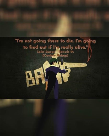 🚬🌌Not to Die – Spike Spiegel 💫🕶️ #animequotes #animetruths #cowboybebop