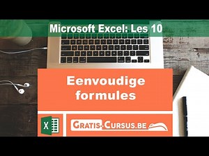 Microsoft Excel: Eenvoudige Formules - Les 10 | Gratis Cursus