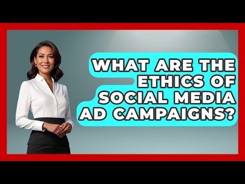 What Are The Ethics Of Social Media Ad Campaigns? - Modern Marketing Moves