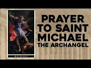 Prayer to St. Michael the Archangel