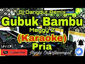 GUBUK BAMBU - Meggy Z (KARAOKE) Dangdut Remix Dj || Nada Pria C=DO