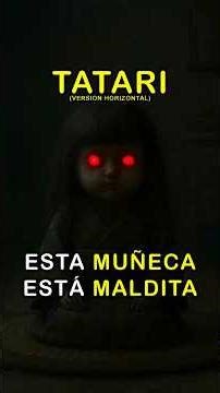 TATARI - Un PUEBLO MALDITO por una MUÑECA MALDITA