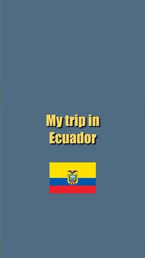 50 seconds to sum up my trip through Ecuador 🇪🇨