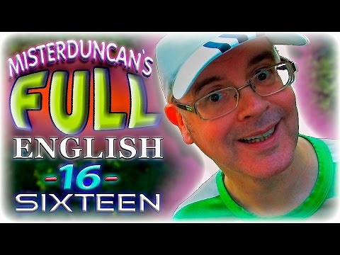 Misterduncan's FULL ENGLISH - 16 - Learn English by Listening