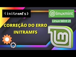 Linux Mint 21 Xfce Vanessa - Correção do erro initramfs
