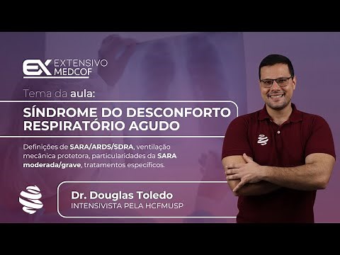 Síndrome do Desconforto Respiratório Agudo: Tudo o que você precisa saber. Com Dr. Douglas Toledo