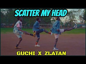 Guchi - Scatter My Head feat. Zlatan (Official Dance Video) DANCE FEDERATION AFRICA