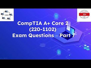 CompTIA A+ Certification Practice Test Core 2 (Exam 220-1102) - Part 7