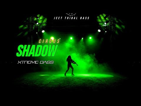 SHADOW CIRCUS XTREME BASS 🔥 | TRIBAL BASS DROP | JEET TRIBAL BASS
