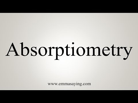How To Pronounce Absorptiometry