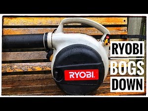 Ryobi Leaf Blower Bogs Down Help And Repair