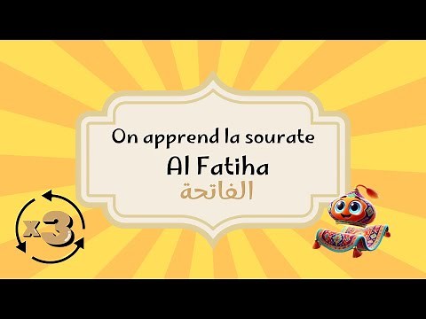 Learn Surah Al Fatiha [phonetic, Arabic and French]