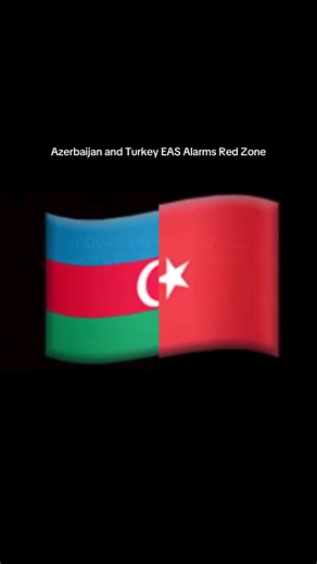 Azerbaijan and Turkey EAS Alarms Red Zone