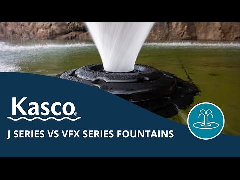 Kasco J Series vs. VFX Series Fountains