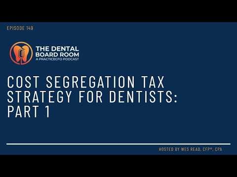 Cost Segregation Tax Strategy for Dentists - Part 1