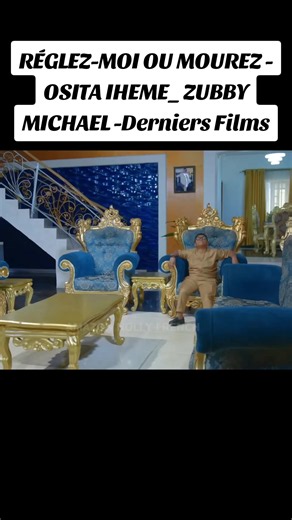 RÉGLEZ-MOI OU MOUREZ – Osita Iheme & Zubby Michael film