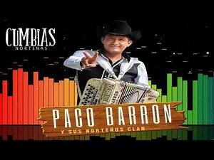 Paco Barron y Sus Nortenos Clan 2022 - Cumbias Grandes Exitos Mix
