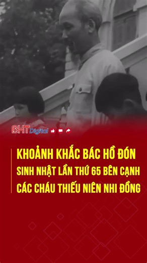 Khoảnh khắc Bác Hồ đón sinh nhật lần thứ 65 bên cạnh các cháu thiếu niên nhi đồng