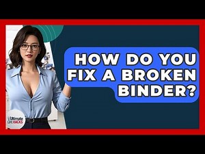 How Do You Fix A Broken Binder? - Ultimate Life Hacks