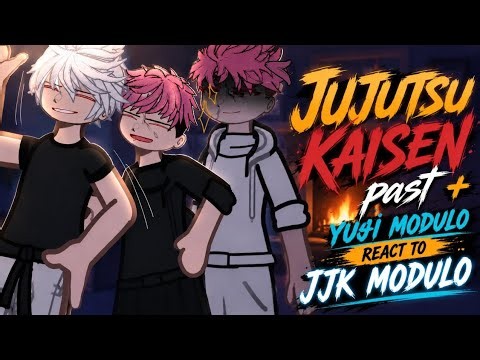 Jujutsu Kaisen Past + Yuji Modulo react to The Future || 🔥Past Gojo Meets Future Yuji🔥